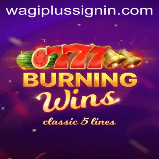Experience Excitement with BurningWins: A Fresh Take on Classic Slot Gaming with WAGIPLUS