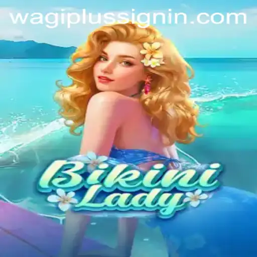Exploring the Enchanting World of BikiniLady: A Dive into WAGIPLUS
